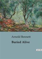 Couverture du livre « Buried Alive » de Arnold Bennett aux éditions Culturea