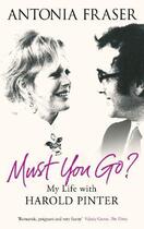 Couverture du livre « Must You Go » de Antonia Fraser aux éditions Orion Digital