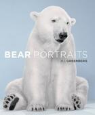 Couverture du livre « Bear Portraits » de Jill Greenberg aux éditions Epagine