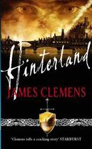 Couverture du livre « The godslayer chronicles Tome 2 ; hinterland » de James Clemens aux éditions Orbit Uk