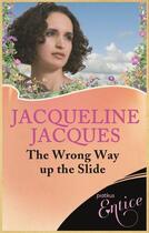 Couverture du livre « Wrong Way Up The Slide » de Jacques Jacqueline aux éditions Little Brown Book Group Digital