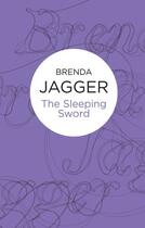 Couverture du livre « The Sleeping Sword » de Brenda Jagger aux éditions Pan Macmillan