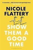 Couverture du livre « Nicole flattery show them a good time /anglais » de Flattery Nicole aux éditions Interart