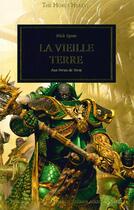 Couverture du livre « Warhammer 40.000 - the Horus Heresy Tome 47 : la vieille terre, aux portes de la terra » de Nick Kyme aux éditions Black Library
