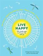 Couverture du livre « Live happy: 100 simple ways to fill your life with joy » de Ilona Boniwell aux éditions Thames & Hudson