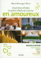 Couverture du livre « Chambres d'hôtes en amoureux (édition 2010) » de Marie-Dominique Perrin aux éditions Hachette Tourisme