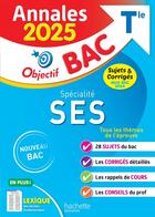 Couverture du livre « Objectif bac : Spécialité SES ; Terminale ; Annales ; Sujets & corrigés » de Laurent Braquet et Jean-Paul Brun et David Mourey aux éditions Hachette Education