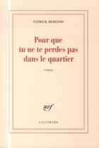 Couverture du livre « Pour que tu ne te perdes pas dans le quartier » de Patrick Modiano aux éditions Gallimard