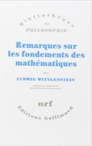 Couverture du livre « Remarques sur les fondements des mathématiques » de Ludwig Wittgenstein aux éditions Gallimard