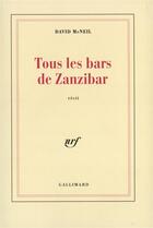 Couverture du livre « Tous les bars de zanzibar » de David Mcneil aux éditions Gallimard