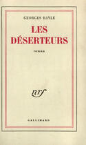 Couverture du livre « Les Deserteurs » de Georges Bayle aux éditions Gallimard