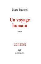 Couverture du livre « Un voyage humain » de Marc Pautrel aux éditions Gallimard