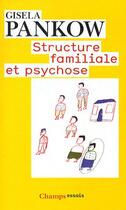 Couverture du livre « Structure familiale et psychose » de Gisela Pankow aux éditions Flammarion
