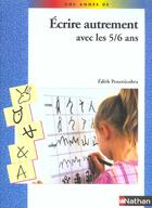 Couverture du livre « ECRIRE AUTREMENT AVEC LES 5-6 ANS » de Penetticobra Edith aux éditions Nathan