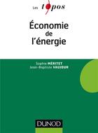 Couverture du livre « Économie de l'énergie » de Sophie Meritet et Jean-Baptiste Vaujour aux éditions Dunod