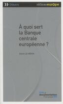 Couverture du livre « À quoi sert la Banque centrale européenne ? » de Edwin Le Heron aux éditions Documentation Francaise