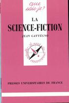 Couverture du livre « Science-fiction (la) » de Gattegno J. aux éditions Que Sais-je ?