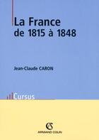 Couverture du livre « La France de 1815 à 1848 » de Caron aux éditions Armand Colin