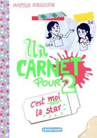 Couverture du livre « C'est moi la star ; un carnet pour deux t.3 » de Sophie Dieuaide aux éditions Casterman