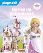 Couverture du livre « Playmobil : Rêves de princesses : 3 histoires à lire et à jouer » de Raphael Martin et Justine De Lagausie aux éditions Casterman