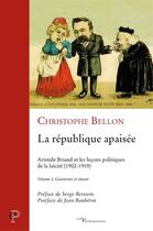 Couverture du livre « La République apaisée, Volume 2 - Gouverner et choisir » de Christophe Bellon aux éditions Cerf