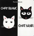 Couverture du livre « Chat blanc ; chat noir » de Bisinski Pierrick aux éditions Ecole Des Loisirs