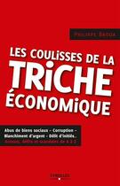 Couverture du livre « Les coulisses de la triche économique ; acteurs, délits, scandales de A à Z » de Philippe Broda aux éditions Eyrolles