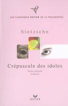 Couverture du livre « Le Crepuscule Des Idoles » de Friedrich Nietzsche aux éditions Hatier