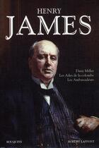 Couverture du livre « Daisy Miller ; les ailes de la colombe ; les ambassadeurs » de Henry James aux éditions Bouquins