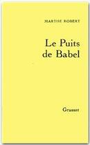 Couverture du livre « Le puits de Babel » de Robert Marthe aux éditions Grasset