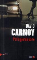 Couverture du livre « Par la grande porte » de David Carnoy aux éditions Presses De La Cite