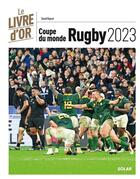 Couverture du livre « Le livre d'or de la Coupe du monde de rugby (édition 2023) » de David Reyrat aux éditions Solar