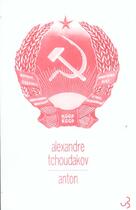 Couverture du livre « Anton » de Alexandre Tchoudakov aux éditions Christian Bourgois