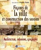 Couverture du livre « Figures de la ville et construction des savoirs » de Poussin Frederic aux éditions Cnrs