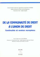 Couverture du livre « De la communaute de droit a l'union de droit. continuites et avatars europeens » de Rideau J. aux éditions Lgdj