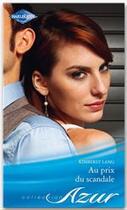 Couverture du livre « Au prix du scandale » de Kimberly Lang aux éditions Harlequin