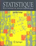 Couverture du livre « Statistique ; dictionnaire encyclopédique » de Yadolah Dodge aux éditions Springer