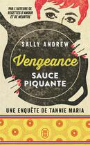 Couverture du livre « Vengeance sauce piquante ; une enquête de Tannie Maria » de Sally Andrew aux éditions J'ai Lu