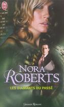 Couverture du livre « Les diamants du passe » de Nora Roberts aux éditions J'ai Lu