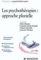 Couverture du livre « Les psychothérapies ; approche plurielle » de Francois-Xavier Poudat et Jean-Luc Venisse et Alain Deneux et Thierry Servillat aux éditions Elsevier-masson