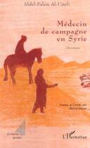 Couverture du livre « Medecin de campagne en syrie » de Al-Ujayli Abdel-Sala aux éditions Editions L'harmattan