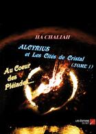 Couverture du livre « Alcyrius et les cites de cristal - tome i » de Chaliah Ha aux éditions Editions Du Net