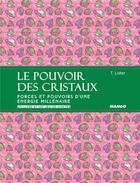 Couverture du livre « Le pouvoir des cristaux ; forces et pouvoirs d'une énergie millénaire » de  aux éditions Mango