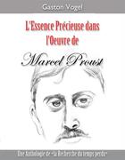 Couverture du livre « L'essence précieuse dans l'oeuvre de Marcel Proust ; une anthologie de 