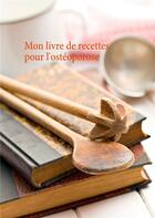 Couverture du livre « Mon livre de recettes pour l'ostéoporose » de Cedric Menard aux éditions Books On Demand