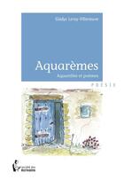 Couverture du livre « Aquarèmes » de Gladys Leroy-Villeneuve aux éditions Societe Des Ecrivains