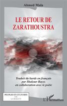 Couverture du livre « Le retour de zarathoustra » de Ahmed Mala aux éditions L'harmattan