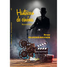 Couverture du livre « Histoires de cinéma » de Bruno Francois-Boucher aux éditions Bord Du Lot