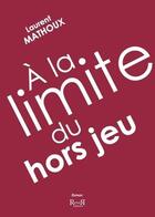 Couverture du livre « À la limite du hors-jeu » de Mathoux Laurent aux éditions Revoir