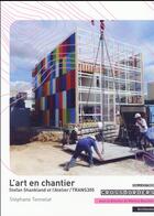 Couverture du livre « L'art en chantier ; Stefan Shankland et l'atelier trans305 » de Stephane Tonnelat aux éditions Archibooks